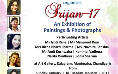 ‘Srijan-17’ – An Exhibition of Paintings & Photographs at Art Gallery, Kalagram, Chandigarh
