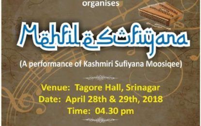 North Zone Cultural Centre, Patiala(Ministry of Culture, Govt. of India) in collaboration with J& K Academy of Art, Culture & Languages, Srinagar organising ‘Mehfil E Sufiyana’ at Tagore Hall Srinagar on April 28 & 29th, 2018.