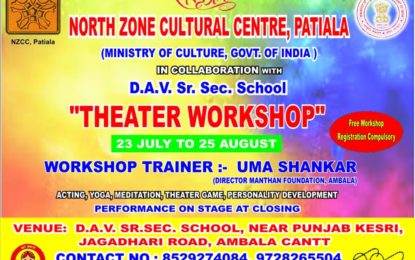 Theatre Workshop being organised by NZCC from July 23 to August 25, 2018 at Ambala.