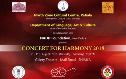 Concert For Harmony-2018 to be organised by NZCC at Shimla from August 9 to 11, 2018.