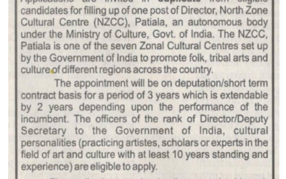 Applications are invited, in duplicate, from eligible candidates for filling up of one post of Director, North Zone Cultural Centre (NZCC), Patiala