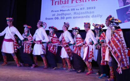 Inaugural Day of Tribal Festival -2022 at Jodhpur from March 05 to 07, 2022