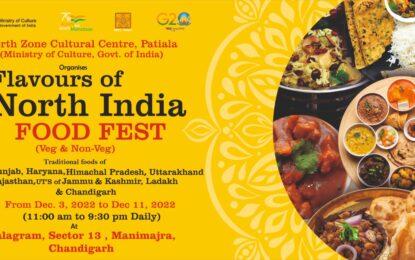 “Flavours of North India-Food Fest” from December 03 to 11, 2022 at Kalagram, Manimajra Chandigarh.